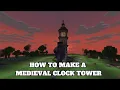 How To Make a Medieval Clock Tower in MineCraft