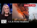 Top U S World Headlines August 17 2026