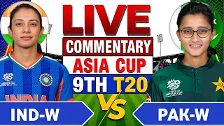 🔴India Women vs Pakistan Women | Asia Cup 🏏| India vs Pakistan Match Commentary | Ind vs Pak Live
