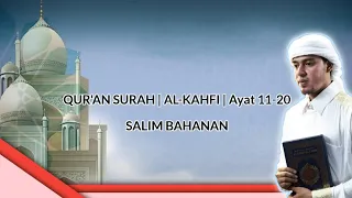 Download Salim Bahanan | Surah Al-Kahfi | Ayat 11-20 | Suara merdu MP3
