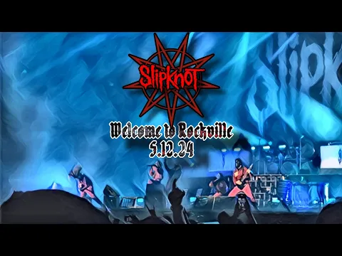 Download MP3 Slipknot- Welcome to Rockville Full Show (5.12.24)