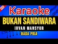 Download Lagu KARAOKE BUKAN SANDIWARA IRVAN MANSYUR