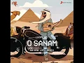 o sanam by lucky ali .....❤️.         O Sanam (lofi) by dj nyk lofi remix