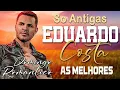 Download Lagu EDUARDO COSTA DOMINGO ESPECIAL 🎶🌟 OS MELHORES SUCESSOS SERTANEJOS PARA UM DIA INESQUECÍVEL 💖
