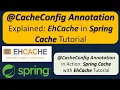 CacheConfig Annotation Explained EhCache in Spring Cache Tutorial Spring Cache Tutorial