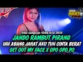 Download Lagu DJ JANDO RAMBUT PIRANG X IHH ABANG JAHAT X GET OUT MY FACE OPO OPO PO❗REMIX CAMPURAN TIKTOK 2023