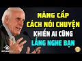 Download Lagu Kỹ Năng Giao Tiếp: Nâng Cấp Cách Nói Chuyện Để Ai Cũng Muốn Lắng Nghe Bạn | Động Lực Từ Jim Rohn