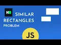 Similar Rectangles Logic Problem With Detailed Explanation - JavaScript