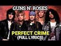 Download Lagu PERFECT CRIME (LYRICS) GUNS N ROSES