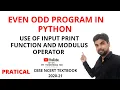 EVEN ODD PROGRAM IN PYTHON USE OF MODULUS OPERATOR INPUT AND PRINT FUNCTION DATA TYPE CASTING