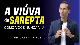A VIÚVA DE SAREPTA COMO VOCÊ NUUNCA VIU - PR CRISTIANO LEAL