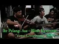 Download Lagu Ikr Pelangi Asa - Blitar Kawentar (Versi Keroncong)