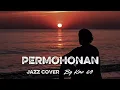 Lagu 🎵PERMOHONAN—ATIEK CB (REQUEST) || 🎷 JAZZ COVER By Kav69