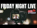 FRIDAY NIGHT LIVE - 9pm UK time