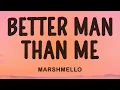 Download Lagu Marshmello - Better Man Than Me ft. Hudson Westbrook