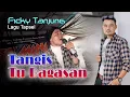 Download Lagu Tangis Tu Bagasan_Ficky Tanjung_Lagu Tapsel