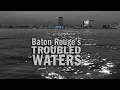 Baton Rouge s Troubled Waters 2008