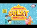 Lagu Ana Muslim - Sempurnakan Solat Pertamaku l Cara Solat Kanak-Kanak Lelaki