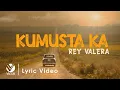 Lagu Kumusta Ka - Rey Valera (Official Lyric Video)