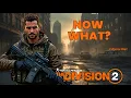 You Reached Endgame Now What The Division 2 Map Explained Ep 10