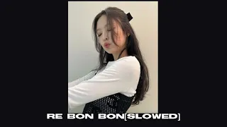 Re Bon Bon Slowed ري بون بون سلود 