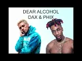 Lagu Phix - DEAR ALCOHOL - (DAX REMIX)
