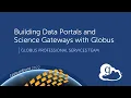 Building Data Portals and Science Gateways with Globus