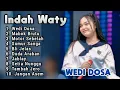 Download Lagu WEDI DOSA INDAH WATY FULL ALBUM 2025 ‼️ Mabok Brutu