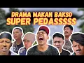 DRAMA MAKAN BAKSO SUPER PEDAS. | SI OYOT