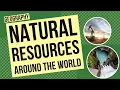 Introduction to Natural Resources Around the World Use and Sustainability