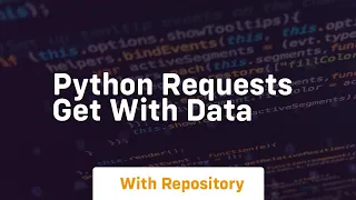 python requests get with data