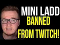 Mini Ladd Banned From Twitch