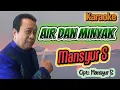 Lagu MANSYUR S / AIR DAN MINYAK / (OFFICIAL KARAOKE ORIGINAL)