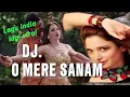 Download Lagu DJ [ O MERE SANAM ] LAGU INDIA LAGI VIRAL@PANGESTU CHANNEL
