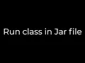 Java Run class in Jar file 5solution