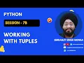 Session 7b Working with Tuples Simranjit Singh Monga
