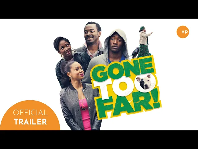 Gone Too Far! | Official UK Trailer