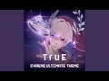 Cyrene Ultimate Theme: TruE (From \
