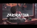 Download Lagu Zaroori Tha [Slowed + Reverb] - Rahat Fateh Ali Khan | Sad Lofi Songs | Lofi Vibes