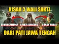 Download Lagu LEGENDA TIGA WALI SAKTI DARI PATI: KEAJAIBAN, KAROMAH, DAN WARISAN ABADI