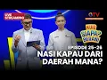 🔴 NASI KAPAU DARI DAERAH MANA? | LIVE KUIS SIAPA BERANI EPISODE 25-26