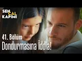 Dondurmasina iddia Sen Cal Kapimi 41 Bolum