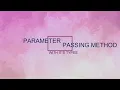 PARAMETER PASSING METHODS AND ITS TYPE