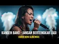 Download Lagu KANGEN BAND - JANGAN BERTENGKAR LAGI | VERSI SLOW ROCK (Cover By Darung_Ka) | REQUEST