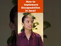How to Implement Encapsulation in Java