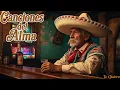 Download Lagu Canciones del Alma | Boleros Rancheros de Amor y Nostalgia