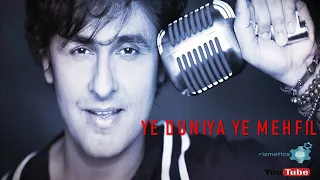 ye duniya ye mehfil sonu nigam 