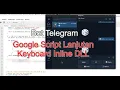 11 Bot Telegram Lanjutan Google Script untuk Keyboard Keyboard Inline dan Fitur Lain