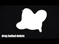 Drug Ballad Debris