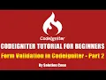 Codeigniter Tutorial for Beginners Form Validation in Codeigniter - Part 2